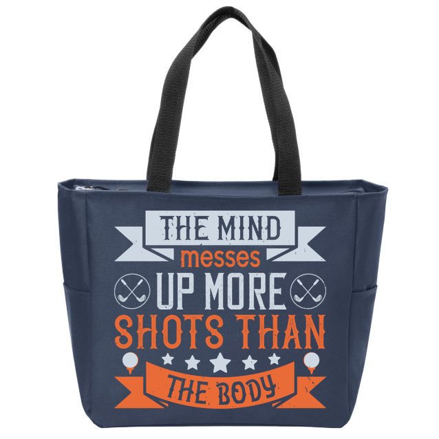 The Mind Messes Up More Shots Than The Body Zip Tote Bag
