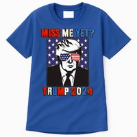 Trump Miss Me Yet Trump 2024 Patriotic Tall T-Shirt