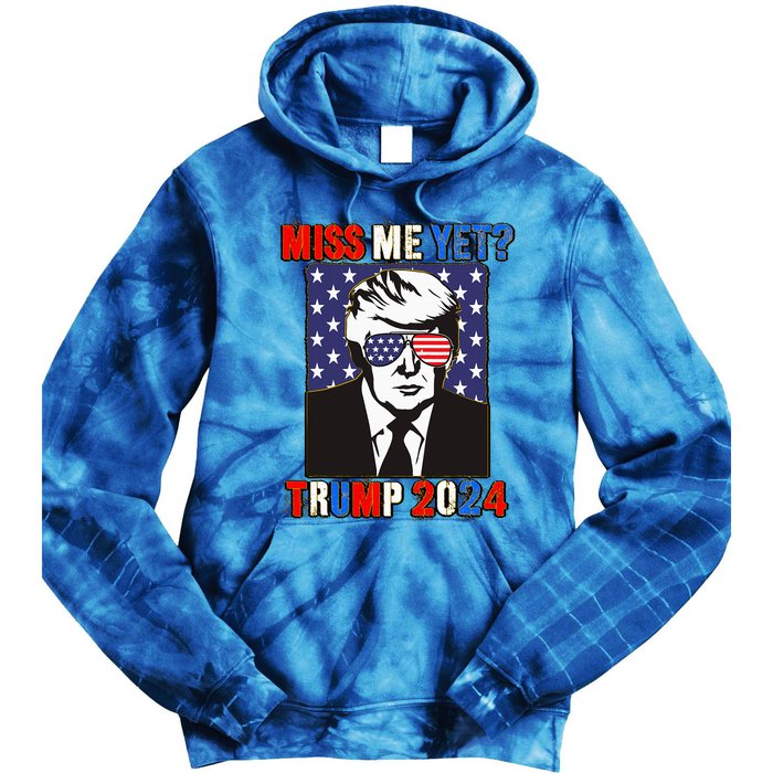 Trump Miss Me Yet Trump 2024 Patriotic Tie Dye Hoodie