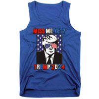 Trump Miss Me Yet Trump 2024 Patriotic Tank Top