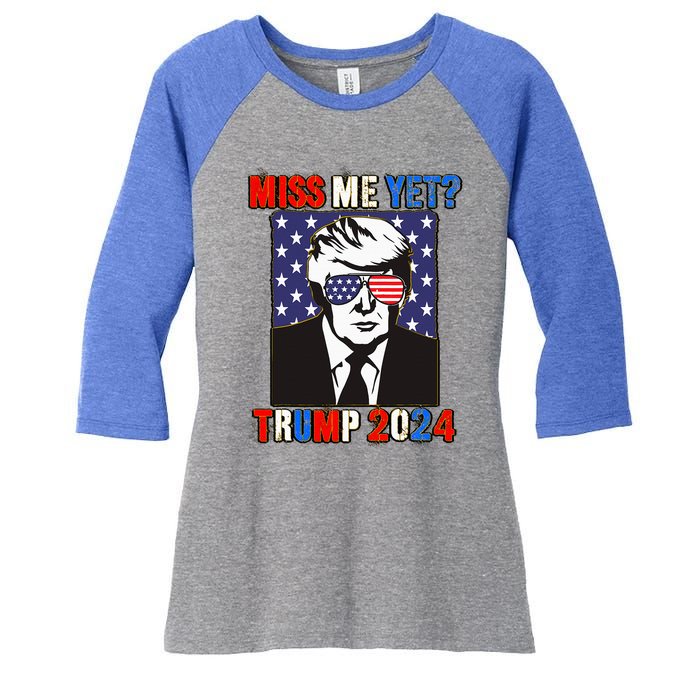 Trump Miss Me Yet Trump 2024 Patriotic Women's Tri-Blend 3/4-Sleeve Raglan Shirt