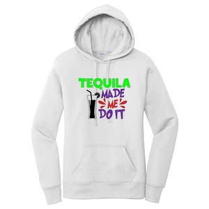 Tequila Made Me Do It Funny College Drinking Cinco De Mayo Mexican Women's Pullover Hoodie