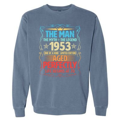 The Man Myth Legend 1953 Aged Perfectly 70th Birthday Garment-Dyed Sweatshirt