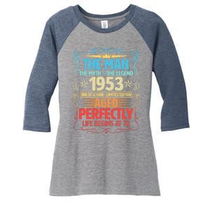 The Man Myth Legend 1953 Aged Perfectly 70th Birthday Women's Tri-Blend 3/4-Sleeve Raglan Shirt