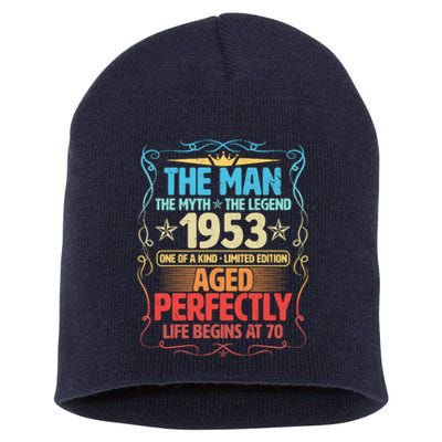 The Man Myth Legend 1953 Aged Perfectly 70th Birthday Short Acrylic Beanie