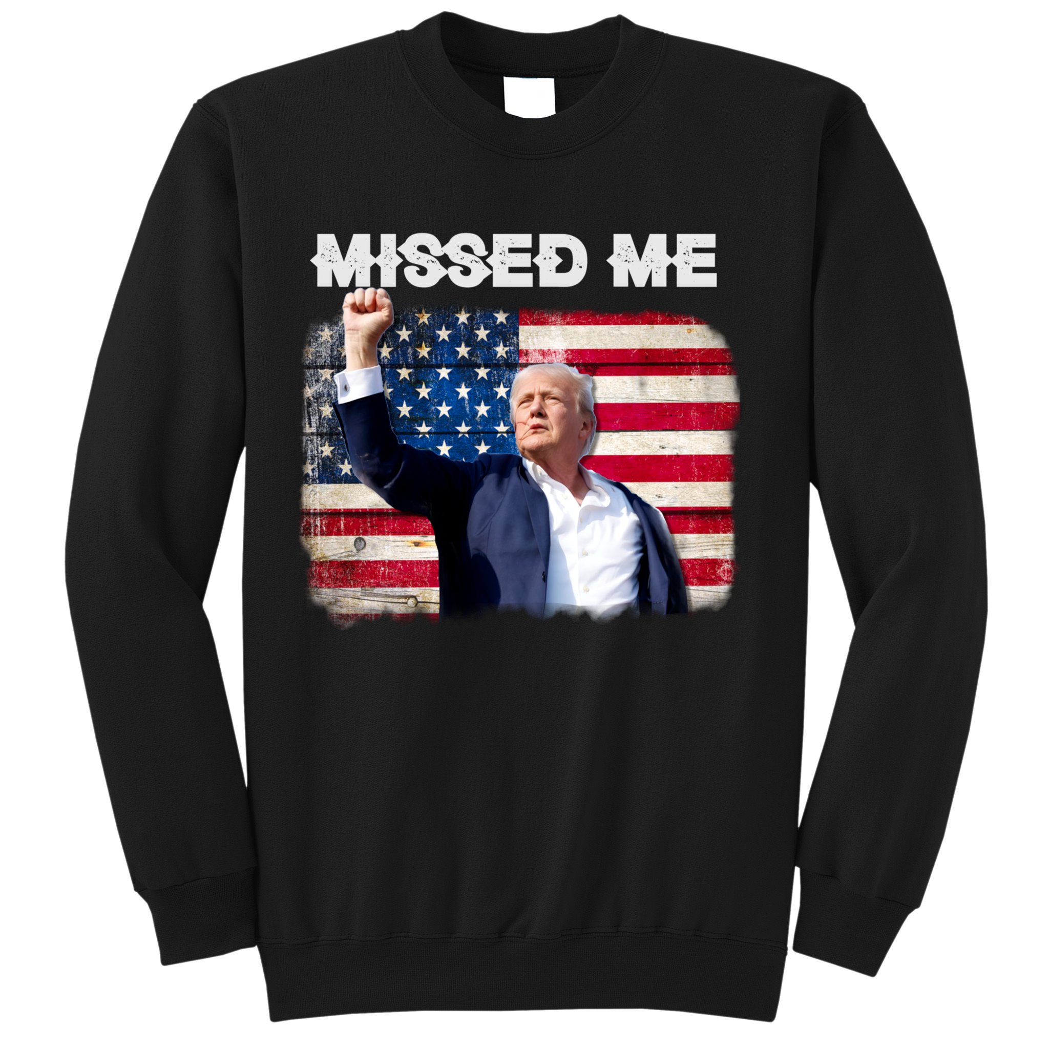 Trump Missed Me Pennsylvania Rally Patriot Usa 2024 Shot Sweatshirt