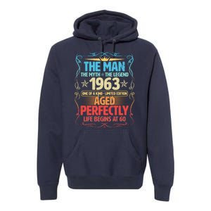 The Man Myth Legend 1963 Aged Perfectly 60th Birthday Premium Hoodie