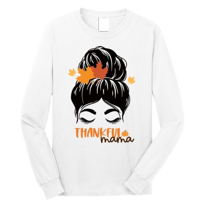 Thankful Mama Messy Bun Autumn Long Sleeve Shirt