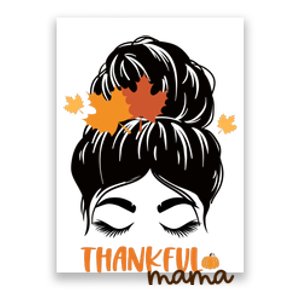 Thankful Mama Messy Bun Autumn Poster