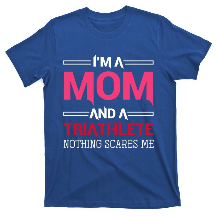 Triathlete Mom Mothers Day Gift Triathlon Gift T-Shirt