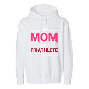 Triathlete Mom Mothers Day Gift Triathlon Gift Garment-Dyed Fleece Hoodie