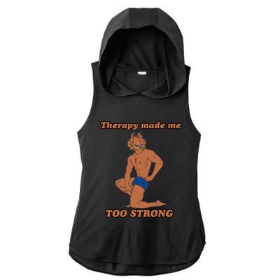 Therapy Made Me Too Strong Funny Gymer Cat Trending For Lover Ladies PosiCharge Tri-Blend Wicking Draft Hoodie Tank