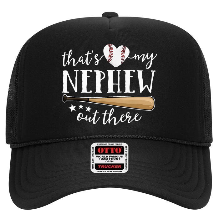 Thats My Nephew Out There Baseball Aunt Auntie Mothers Day High Crown Mesh Back Trucker Hat