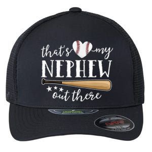 Thats My Nephew Out There Baseball Aunt Auntie Mothers Day Flexfit Unipanel Trucker Cap