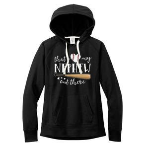 Thats My Nephew Out There Baseball Aunt Auntie Mothers Day Women's Fleece Hoodie