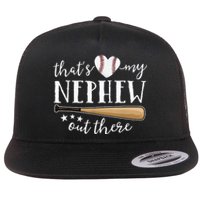 Thats My Nephew Out There Baseball Aunt Auntie Mothers Day Flat Bill Trucker Hat