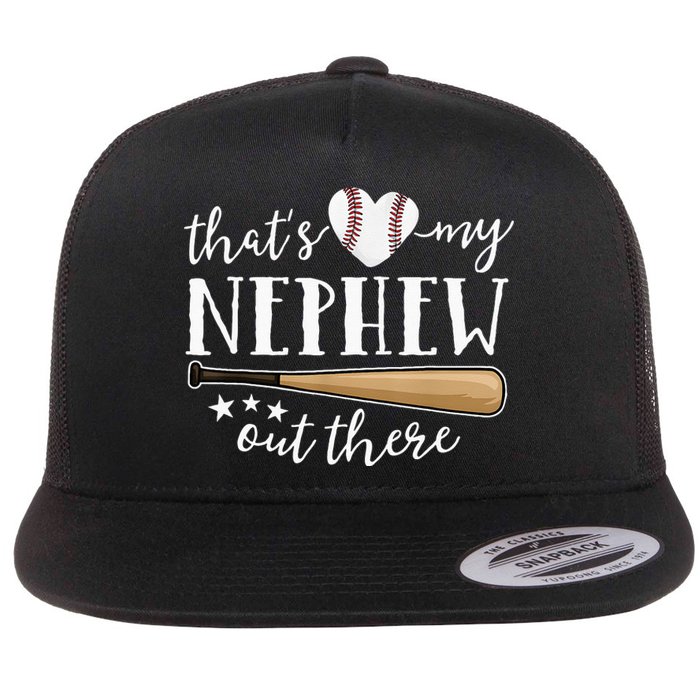 Thats My Nephew Out There Baseball Aunt Auntie Mothers Day Flat Bill Trucker Hat