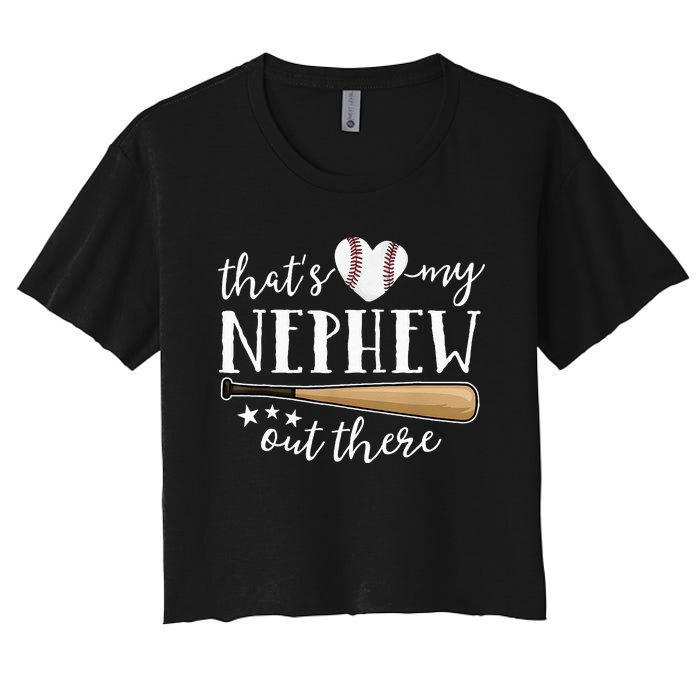 Thats My Nephew Out There Baseball Aunt Auntie Mothers Day Women's Crop Top Tee