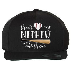 Thats My Nephew Out There Baseball Aunt Auntie Mothers Day Wool Snapback Cap