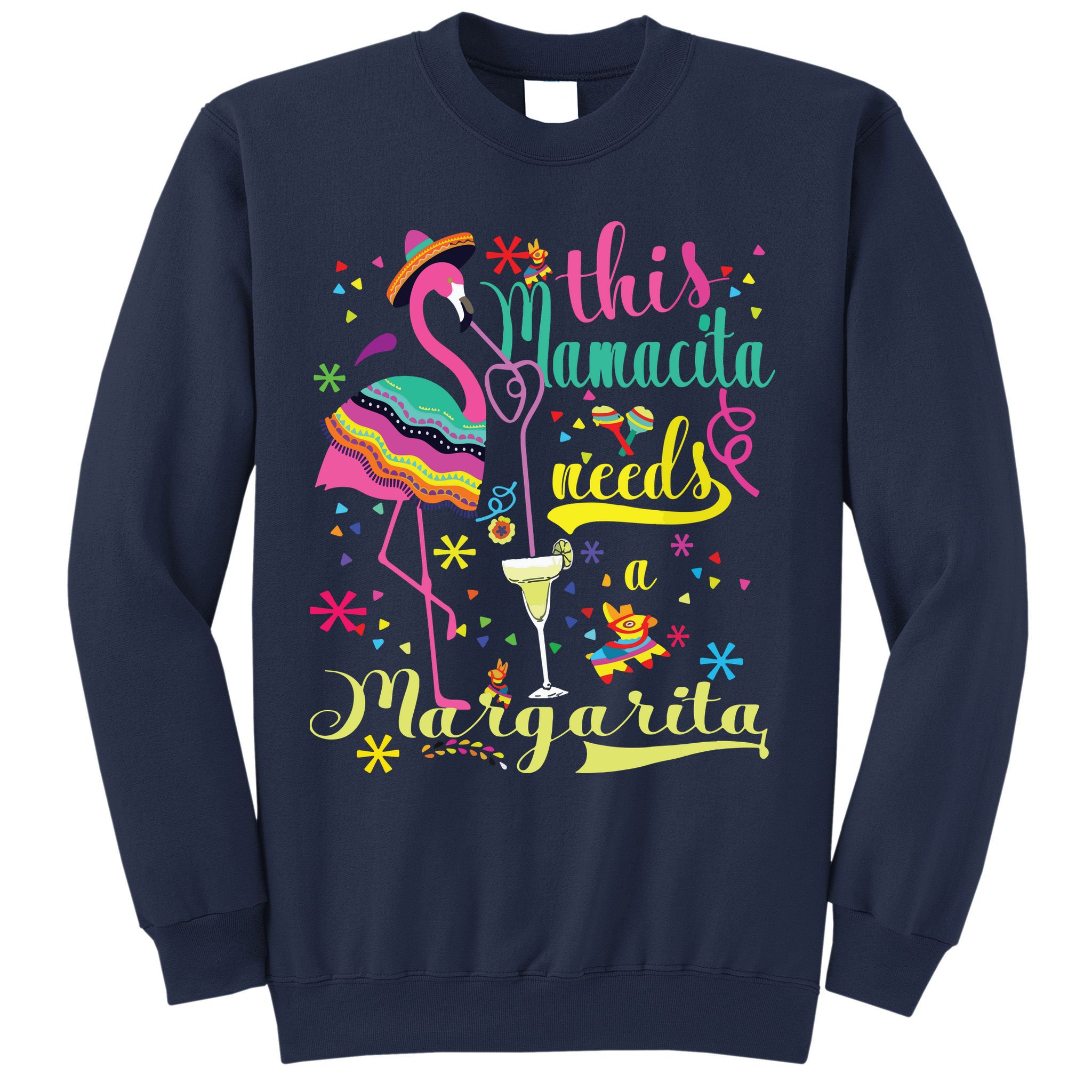 This Mamacita Needs A Margarita Cinco De Mayo Pink Flamingo Sweatshirt