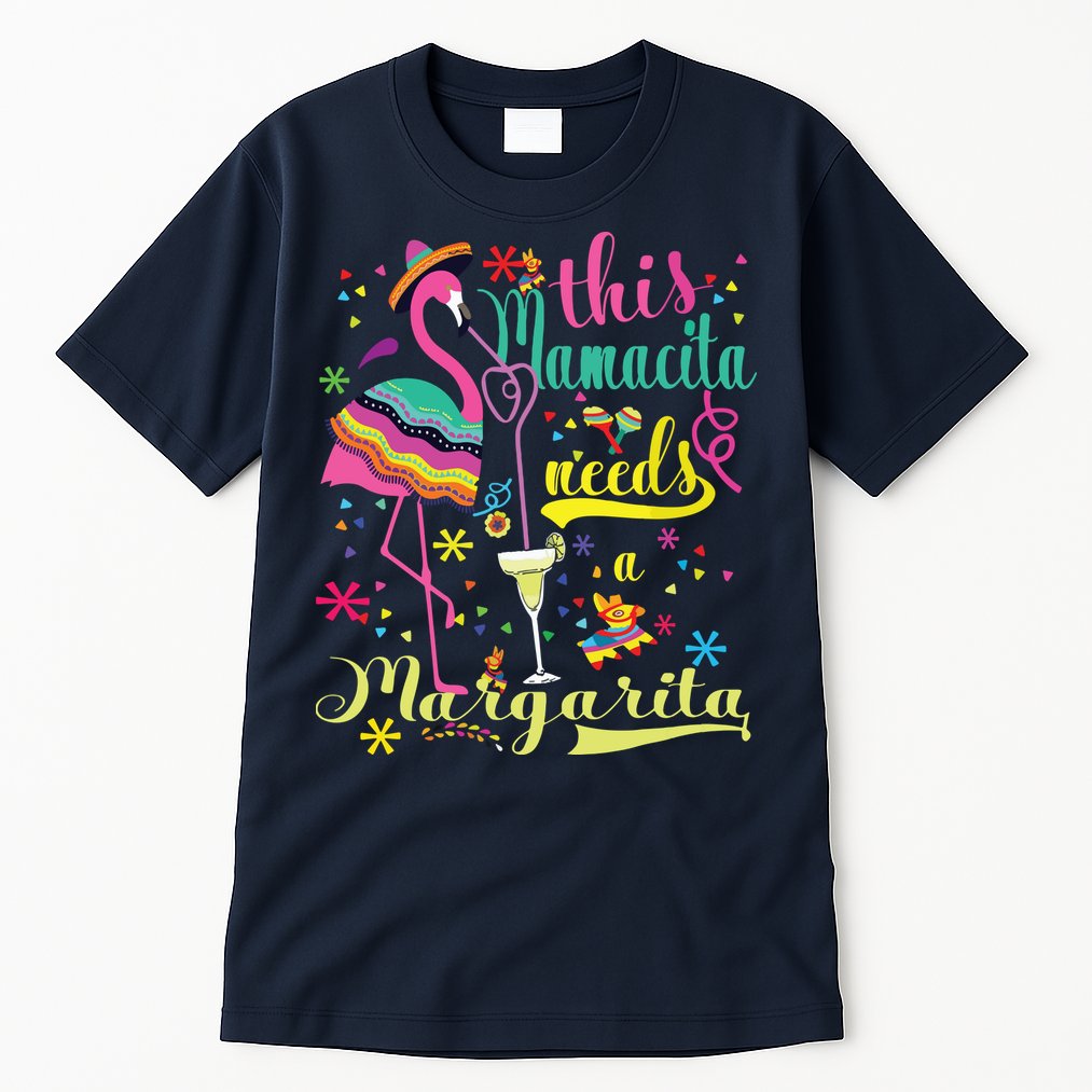 This Mamacita Needs A Margarita Cinco De Mayo Pink Flamingo Tall T-Shirt