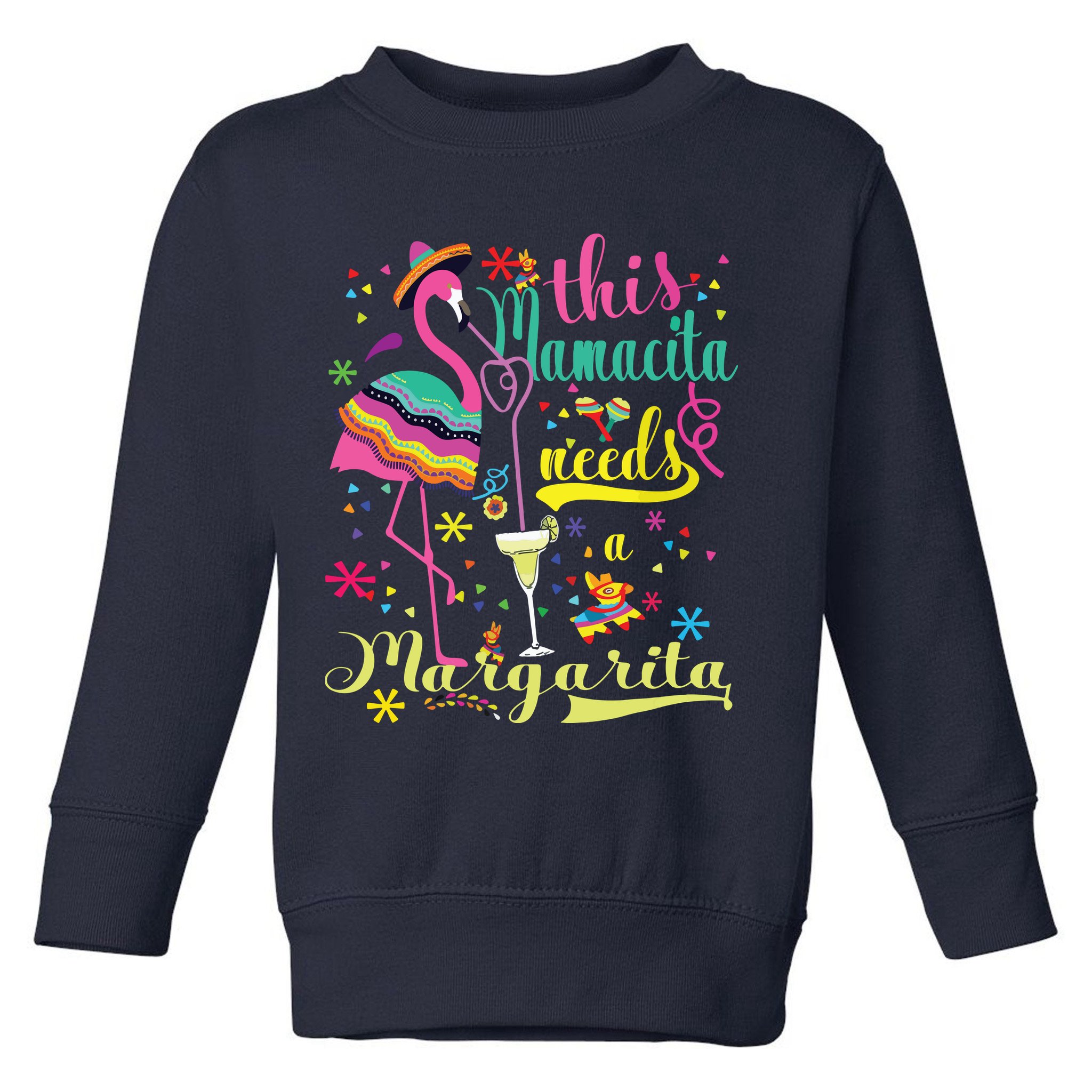 This Mamacita Needs A Margarita Cinco De Mayo Pink Flamingo Toddler Sweatshirt
