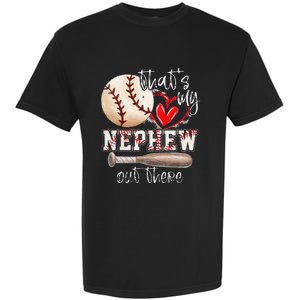 That's My Nephew Out There Baseball Aunt for Mothers Day Garment-Dyed Heavyweight T-Shirt