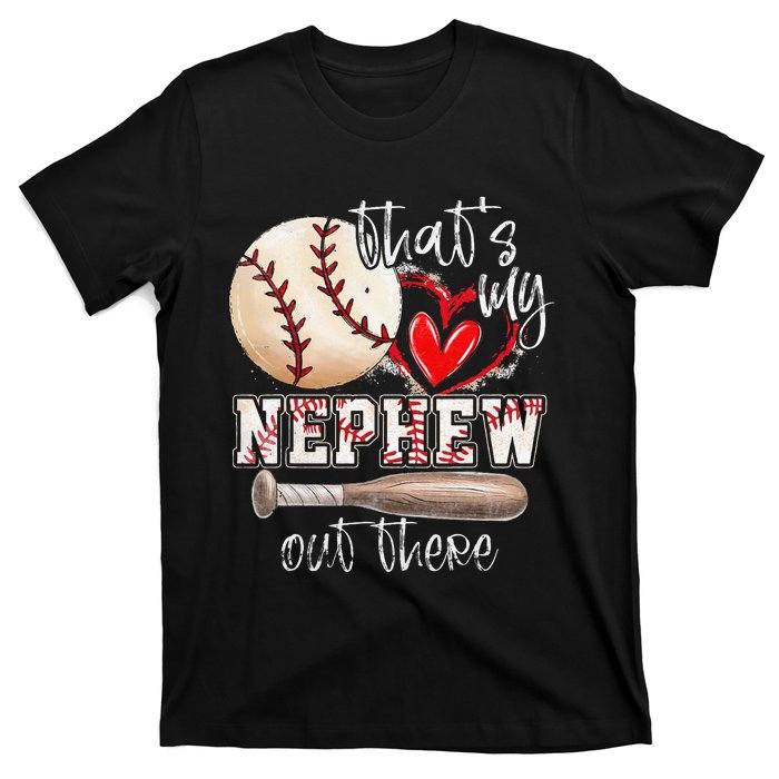 That's My Nephew Out There Baseball Aunt for Mothers Day T-Shirt