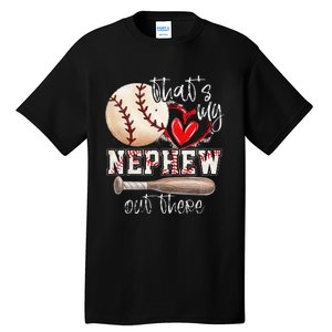 That's My Nephew Out There Baseball Aunt for Mothers Day Tall T-Shirt