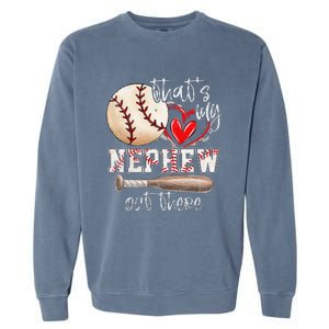 That's My Nephew Out There Baseball Aunt for Mothers Day Garment-Dyed Sweatshirt