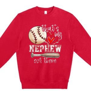 That's My Nephew Out There Baseball Aunt for Mothers Day Premium Crewneck Sweatshirt