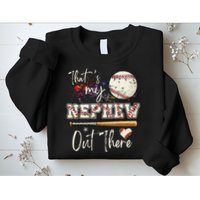 That's My Nephew Out There Baseball Aunt for Mothers Day Sweatshirt