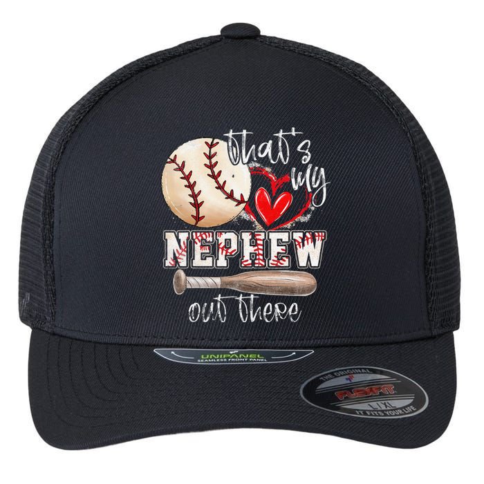 That's My Nephew Out There Baseball Aunt Auntie Mothers Day Flexfit Unipanel Trucker Cap