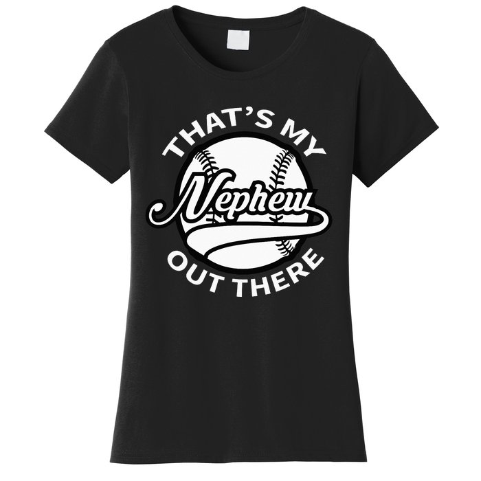 That's My Nephew Out There Baseball Aunt for Mothers Day Women's T-Shirt