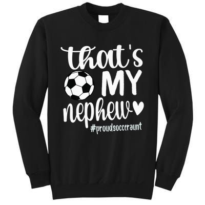 That's My Nephew | Proud Soccer Auntie Soccer Aunt Premium Sweatshirt