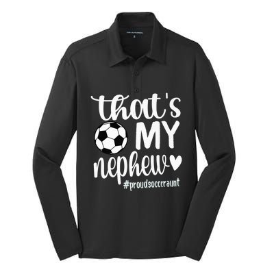 That's My Nephew | Proud Soccer Auntie Soccer Aunt Premium Silk Touch Performance Long Sleeve Polo