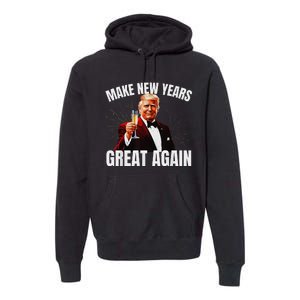 Trump Make New Year Great Again Happy New Years Eve Day 2025 Gift Premium Hoodie