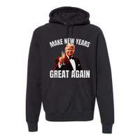 Trump Make New Year Great Again Happy New Years Eve Day 2025 Gift Premium Hoodie