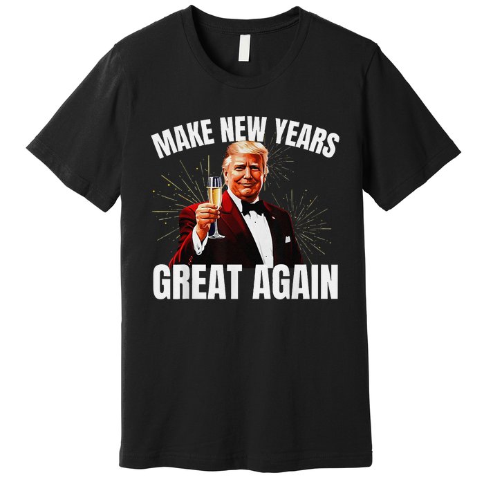 Trump Make New Year Great Again Happy New Years Eve Day 2025 Gift Premium T-Shirt