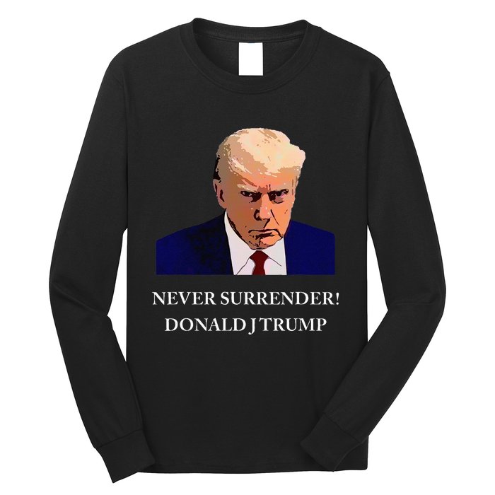 Trump Mugshot Never Surrender Funny Trump 2024 Long Sleeve Shirt