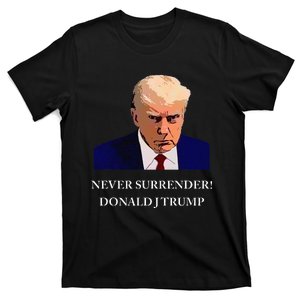 Trump Mugshot Never Surrender Funny Trump 2024 T-Shirt