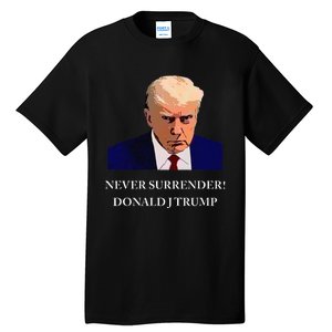 Trump Mugshot Never Surrender Funny Trump 2024 Tall T-Shirt