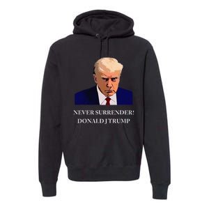 Trump Mugshot Never Surrender Funny Trump 2024 Premium Hoodie