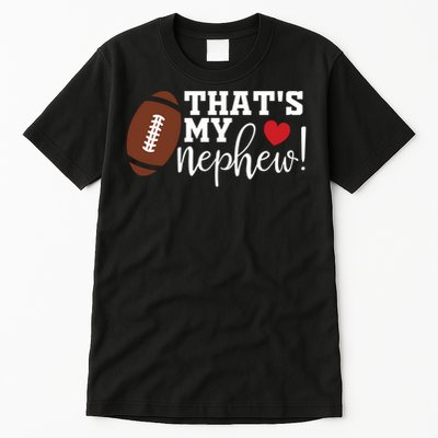 That's My Nephew Aunt Biggest Fan Football Game Day Tall T-Shirt