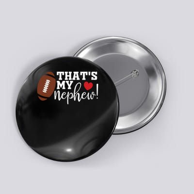 That's My Nephew Aunt Biggest Fan Football Game Day Button