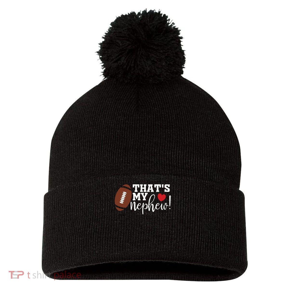 That's My Nephew Aunt Biggest Fan Football Game Day Pom Pom 12in Knit Beanie