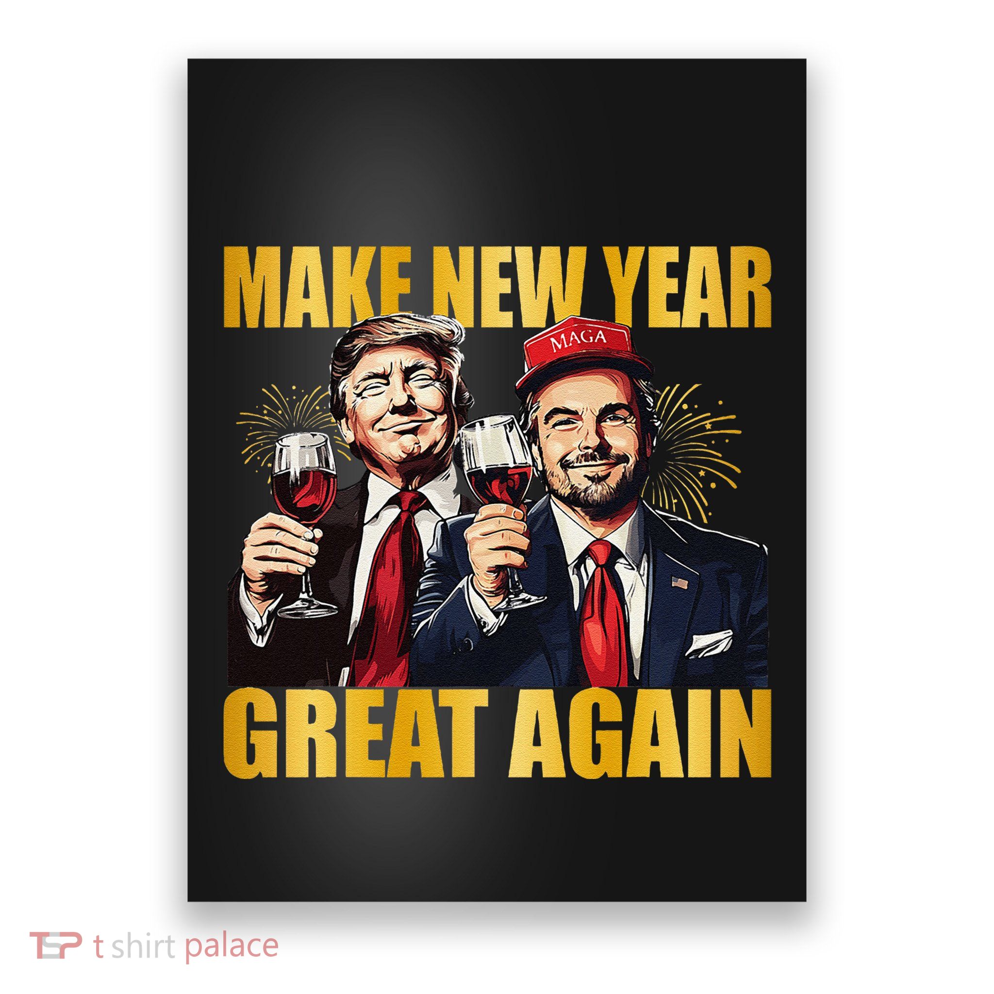Trump Make New Year Great Again Happy New Years Eve Day Poster