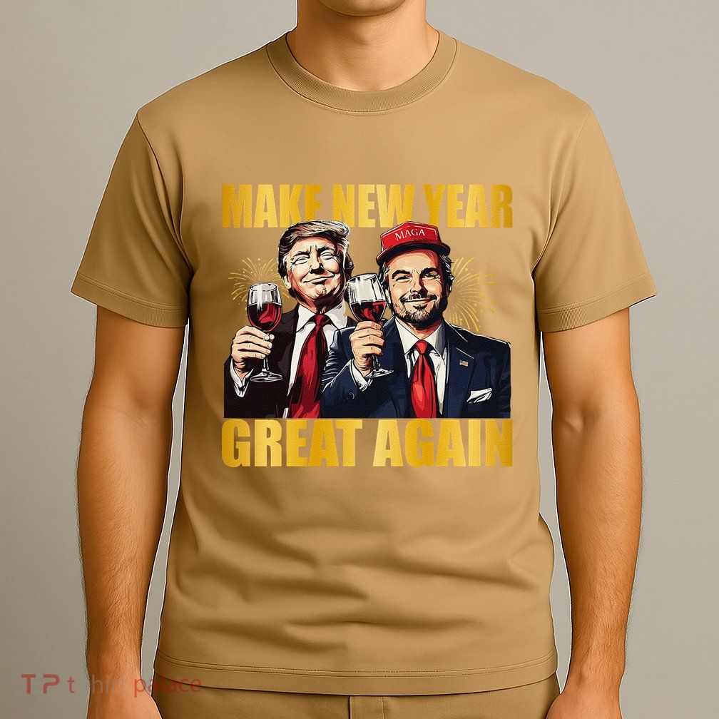 Trump Make New Year Great Again Happy New Years Eve Day T-Shirt