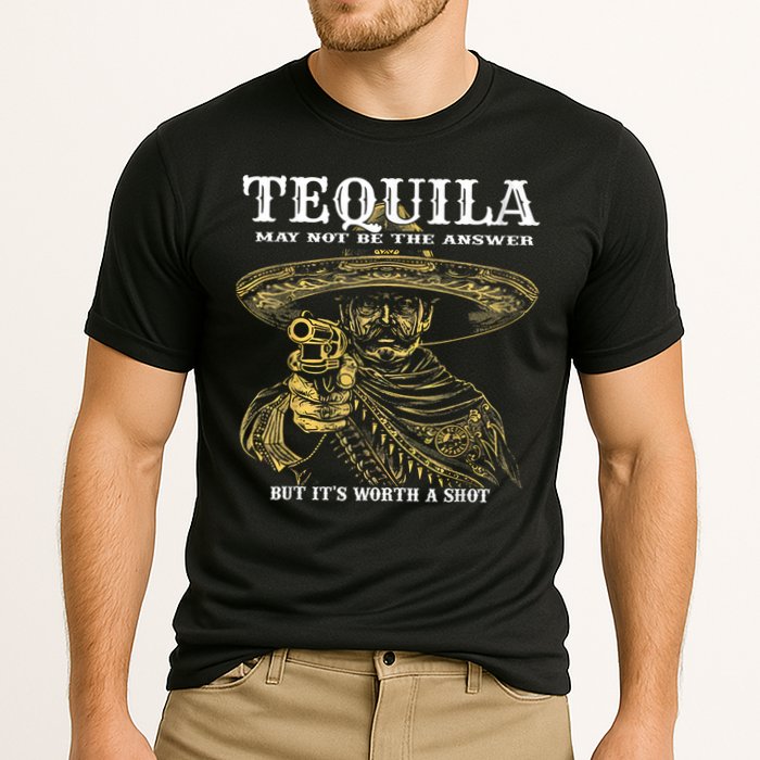 Tequila May Not Be The Answer But It’S Worth A Shot Performance Shirt