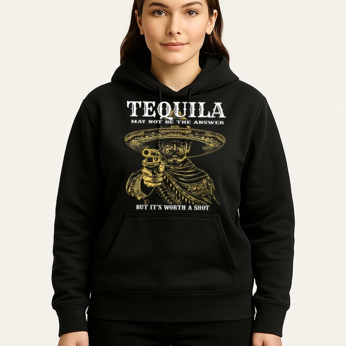 Tequila May Not Be The Answer But It’S Worth A Shot Hoodie